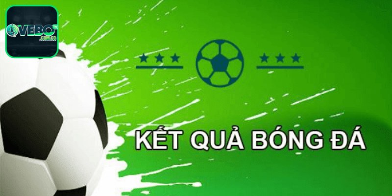 Chuyên mục kết quả bóng đá chia sẻ thông tin thú vị