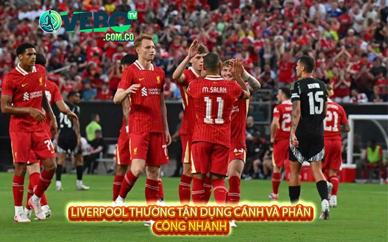 Liverpool thường tận dụng cánh và phản công nhanh